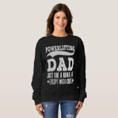 Powerlifting papa net als een normale vader behalv trui (Voorkant volledig)