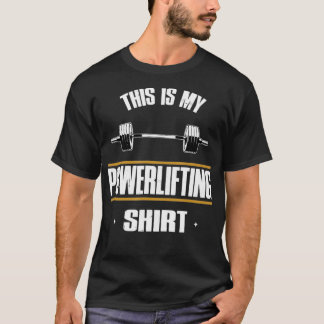 Powerlifting, Squat, Bench, Deadlift, Weightliftin T-shirt