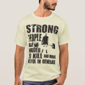 Powerlifting - Sterke mensen zijn moeilijker te do T-shirt (Voorkant)