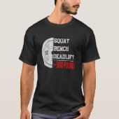 Powerlifting Strength Train Squat Deadlift Bench 5 T-shirt (Voorkant)