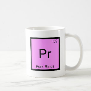 Pr - Pork Rinds Funny Chemistry Element Symbol T-s Koffiemok