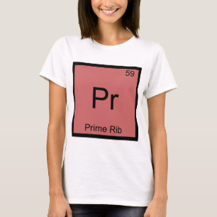 Pr - Prime Rib Grappig Chemie Element Symbool T-Sh T-shirt