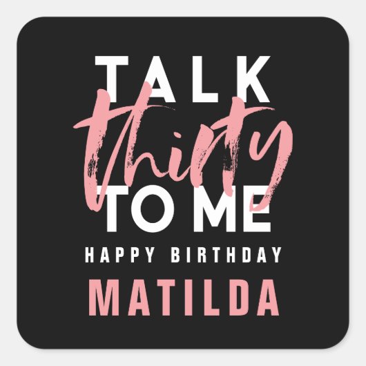 Praat 30 voor me moderne roze typografie verjaarda vierkante sticker (Voorkant)