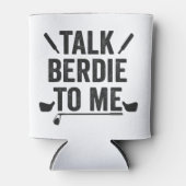 Praat Birdie tegen me Grappige Golfer Papa Golfen Blikjeskoeler (Voorkant)