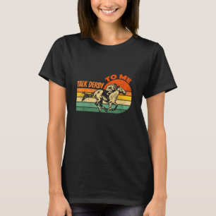 Praat Derby tegen me Derby Horse Racing T-shirt