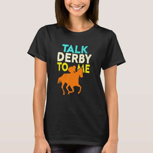 Praat Derby tegen me Horse Racing Derby Race Eigen T-shirt (Voorkant)