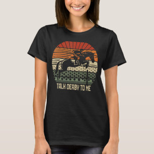 Praat Derby tegen me Horse Racing Derby Race Eigen T-shirt