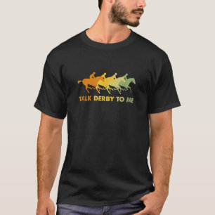 Praat Derby tegen me Paardenrenner T-shirt