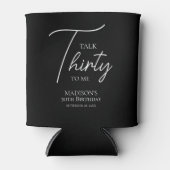 Praat dertig tegen me 30ste Black & White verjaard Blikjeskoeler (Voorkant)