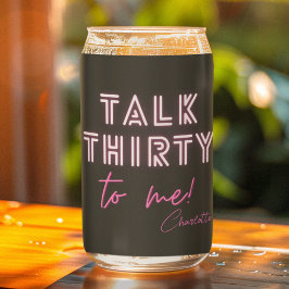 Praat dertig tegen me 30ste verjaardagsfeestje blikvorm glas