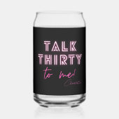 Praat dertig tegen me 30ste verjaardagsfeestje blikvorm glas (Achterkant)