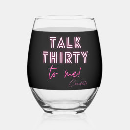 Praat dertig tegen me 30ste verjaardagsfeestje wijnglas zonder voet