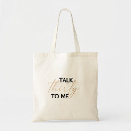 Praat dertig tegen me tote bag