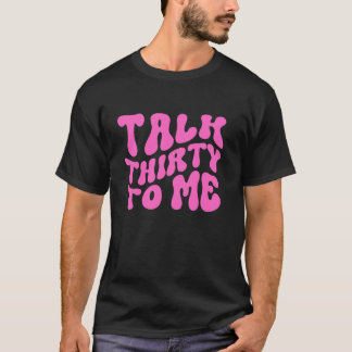 Praat dertig tegen mij Tshirt met lange mouwen T-S
