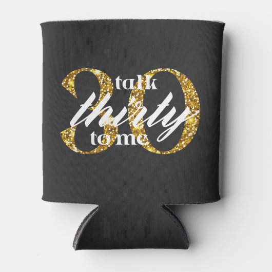 Praat Dertig Tegen Mij Zwart Goud Glitter 30e Verj Blikjeskoeler (Voorkant)