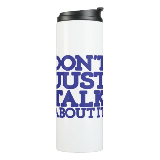 Praat er niet alleen over blauw en wit thermosbeker (Gedraaid links)