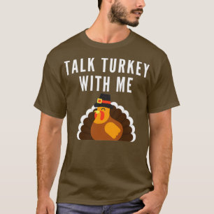 Praat kalkoen met me 4 t-shirt