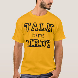 Praat met Birdy tegen me T-shirt