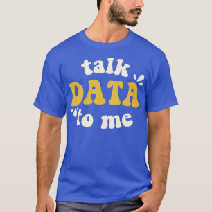 Praat met data wetenschapper t-shirt