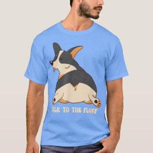 Praat met de Fluff Funny Black Tricolor Corgi  T-shirt