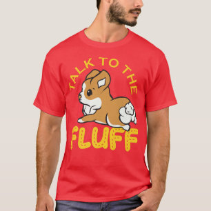 Praat met de fluff, grappige corgi Gifts, dames Ma T-shirt