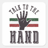Praat met de Hand Distressed Hand Humor Vierkante Sticker (Voorkant)