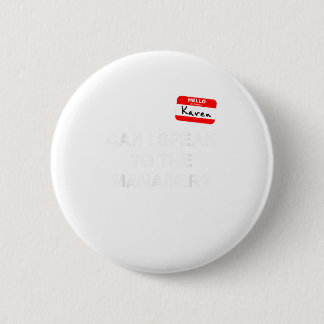 Praat met de manager Funny Karen Meme H Ronde Button 5,7 Cm