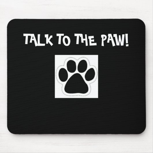 Praat met de Paw. Mousepad Muismat (Voorkant)