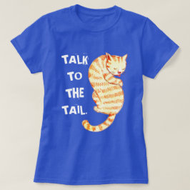 "Praat met de staart" grappige citaten T-shirt