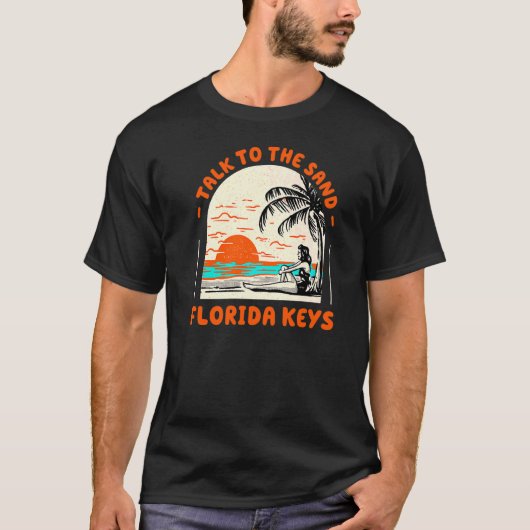 Praat met de Zand Florida Keys Beach FL Ocean Summ T-shirt (Voorkant)