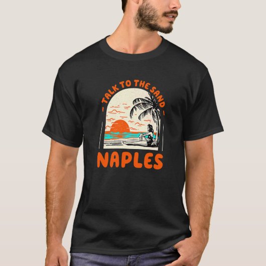 Praat met de zand Napels Beach Florida Ocean T-shirt (Voorkant)