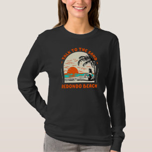 Praat met de zand Redondo Beach Ocean California T-shirt