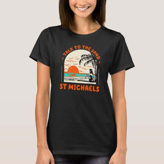 Praat met de zand St Michaels Beach maryland Ocean T-shirt (Voorkant)
