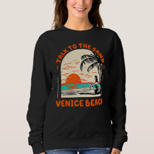 Praat met de zand Venice Beach Ocean California Be Trui