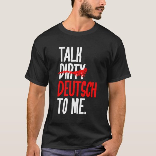 Praat met Dirty Deutsch T-shirt (Voorkant)