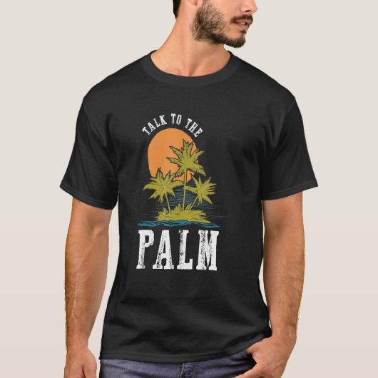 Praat met het tropische palmbos op het eiland Summ T-shirt (Voorkant)