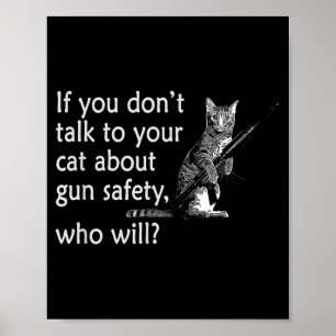 Praat met je kat over vuurwapenveiligheid Grappig  Poster