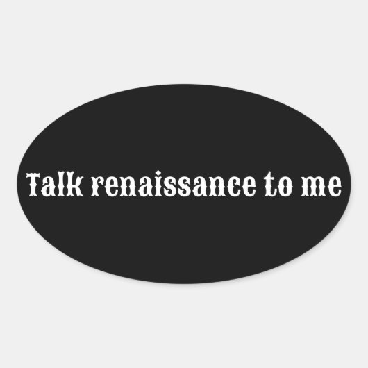 "Praat met me over de renaissance" Ovale Sticker (Voorkant)