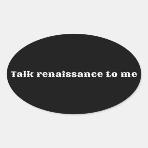 "Praat met me over de renaissance" Ovale Sticker