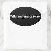 "Praat met me over de renaissance" Ovale Sticker (Tas)