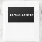 "Praat met me over de renaissance" Rechthoekige Sticker (Tas)
