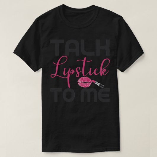 Praat met me over een lippenstift voor een scherp  t-shirt (Design voorkant)
