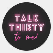 Praat met mij over 30e verjaardag Neon Pink Ronde Sticker (Voorkant)