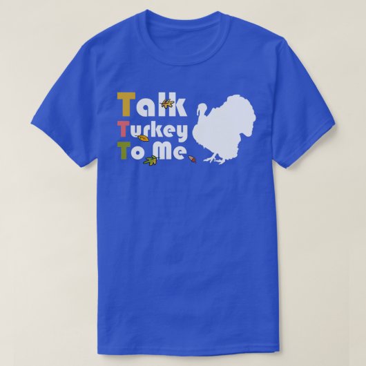 Praat met mij over Turkije Thanksgiving TShirt (Design voorkant)
