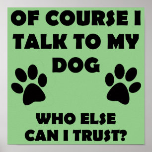 Praat Met Mijn Hond Grappig Eigenaar Bord Spreuken Poster