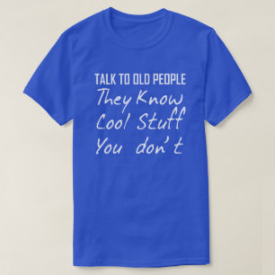 PRAAT MET OUDE MENSEN DIE ZIJ WETEN DAT OOSTSTUFF T-SHIRT