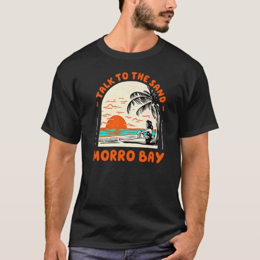 Praat met Sand Morro Bay Beach California Ocean T-shirt (Voorkant)
