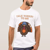 Praat met Turkije | Leuke Thanksgiving Turkije Art T-shirt (Voorkant)