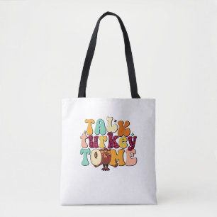 Praat met Turkije over de grappige Thanksgiving op Tote Bag