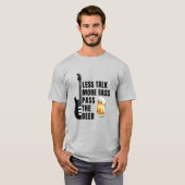 PRAAT MINDER, MEER BASS, GEef DIE BIER DOOR T-shirt (Voorkant volledig)